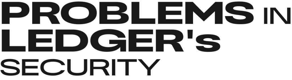 Problems in Ledger's Security